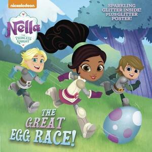 The Great Egg Race! (Nella the Princess Knight) by Courtney Carbone