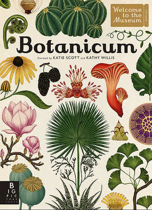 Botanicum by Katie Scott, Kathy Willis