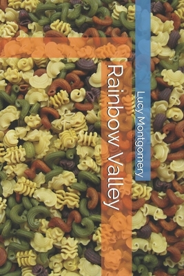 Rainbow Valley by L.M. Montgomery