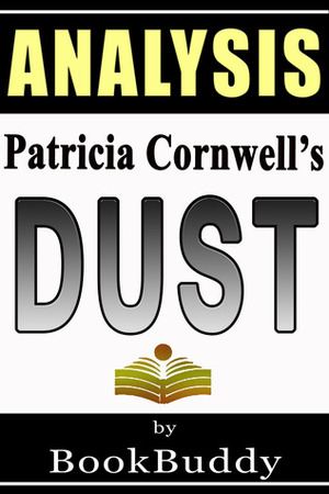 Dust (A Scarpetta Novel): by Patricia Cornwell -- Analysis by BookBuddy