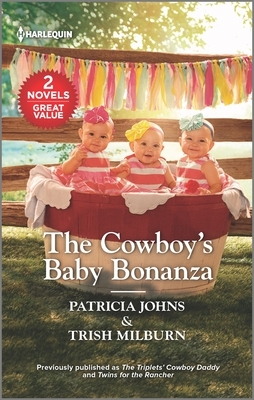 The Cowboy's Baby Bonanza by Patricia Johns, Trish Milburn
