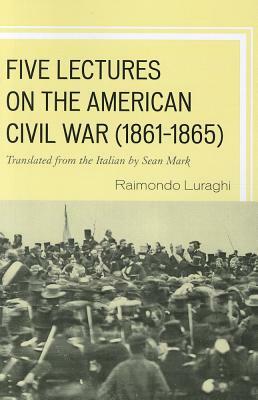 Five Lectures American Civil Wpb by Raimondo Luraghi