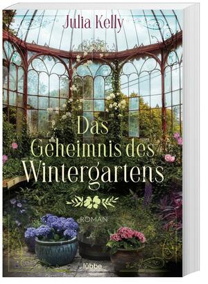 Das Geheimnis des Wintergartens: Roman by Julia Kelly