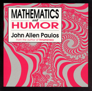 Mathematics and Humor by John Allen Paulos