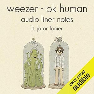 weezer - ok human (audio liner notes) by Weezer