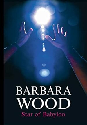 Star of Babylon by Barbara Wood