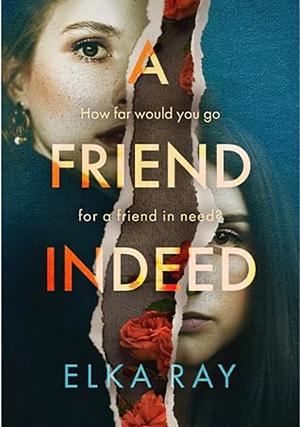 A Friend Indeed by Elka Ray