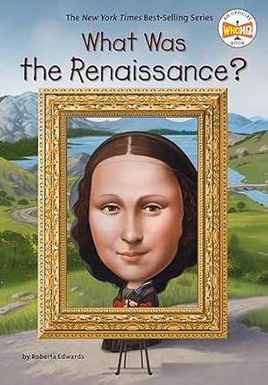 What Was the Renaissance? by Who HQ, Roberta Edwards