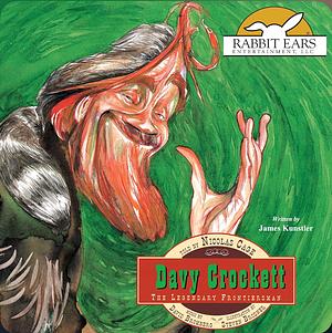 Davy Crockett: The Legendary Frontiersman: The Legendary Frontiersman by James Howard Kunstler