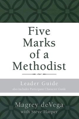 Five Marks of a Methodist: Leader Guide by Magrey Devega