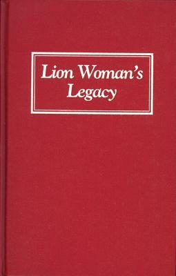 Lion Woman's Legacy: An Armenian-American Memoir by Arlene Voski Avakian