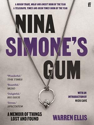 Nina Simone's Gum: A Memoir of Things Lost and Found by Warren Ellis