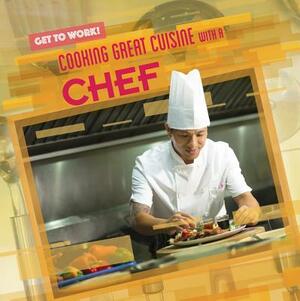 Cooking Great Cuisine with a Chef by Joan Stoltman