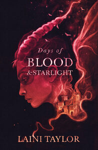 Days of Blood & Starlight by Laini Taylor