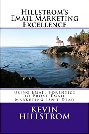 Hillstrom's Email Marketing Excellence by Kevin Hillstrom