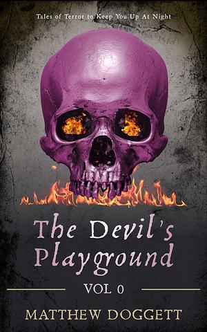 The Devil's Playground by Matthew Doggett