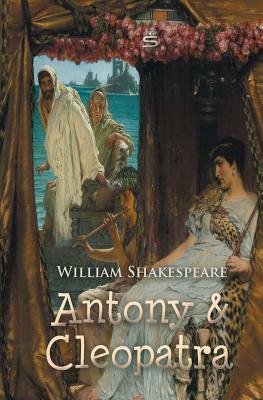 Antony and Cleopatra by William Shakespeare