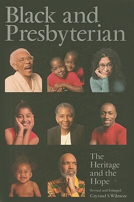 Black and Presbyterian: The Heritage and the Hope by Gayraud S. Wilmore
