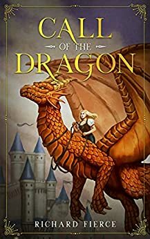 Call of the Dragon by Richard Fierce