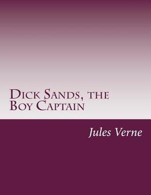 Dick Sands, the Boy Captain by Jules Verne