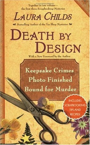 Death By Design (A Scrapbooking Mystery, #1-3) by Laura Childs