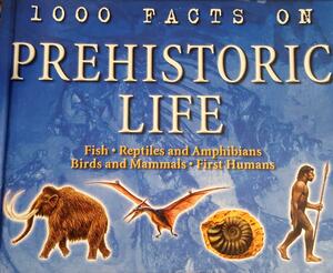 1000 Facts on Prehistoric life by Andrew Campbell