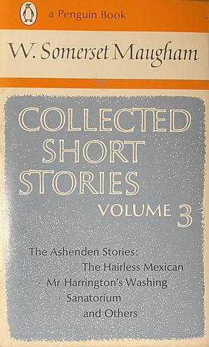 Collected Short Stories: Volume 3 by W. Somerset Maugham