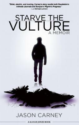 Starve the Vulture by Jason Carney