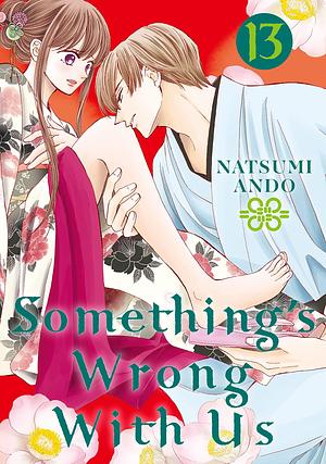 Something's Wrong With Us Vol. 13 by Natsumi Andō, Natsumi Andō