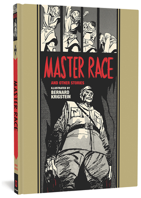 Master Race and Other Stories by B. (Bernard) Krigstein, Ray Bradbury, Al Feldstein