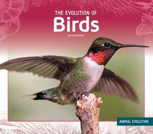 The Evolution of Birds by Carol Hand