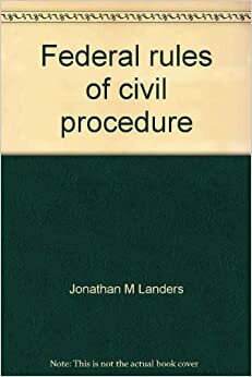 Federal Rules of Civil Procedure: With Selected Statutes and Cases, 1991 by Stephen C. Yeazell, Jonathan M. Landers, James Arthur Martin