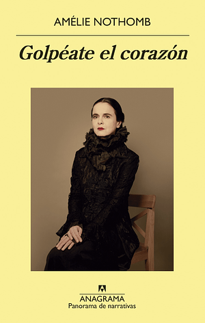 Golpéate el corazón by Amélie Nothomb