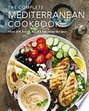 The Complete Mediterranean Cookbook: Over 200 Fresh, Health-Boosting Recipes by The Coastal Kitchen