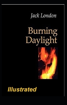 Burning Daylight Illustrated by Jack London