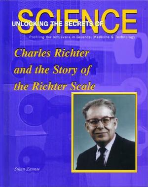 Charles Richter and the Story of the Richter Scale by Susan Zannos