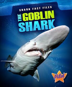 The Goblin Shark by Sara Green