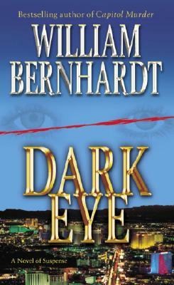 Dark Eye: A Novel of Suspense by William Bernhardt