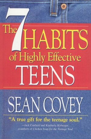 The 7 Habits of Highly Effective Teens: The Ultimate Teenage Success Guide by Sean Covey