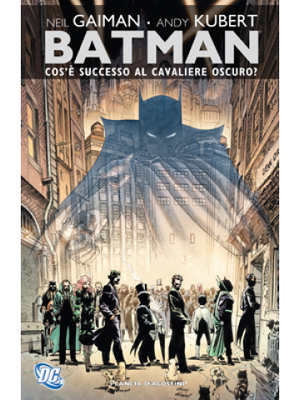 Batman: Cos'è successo al Cavaliere Oscuro? by Andy Kubert, Neil Gaiman