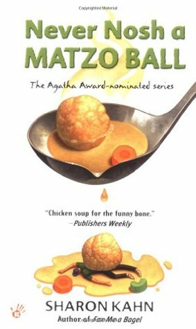 Never Nosh a Matzo Ball by Sharon Kahn