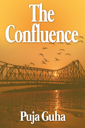 The Confluence by Puja Guha