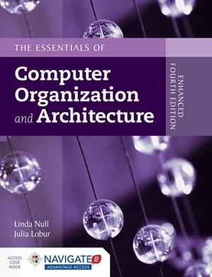 Essentials of Computer Organization and Architecture by Linda Null, Julia Lobur