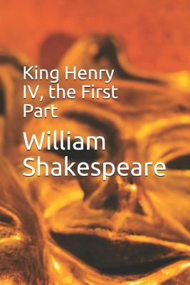 King Henry IV, the First Part by William Shakespeare