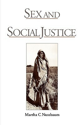 Sex and Social Justice by Martha C. Nussbaum