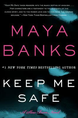 Keep Me Safe by Maya Banks