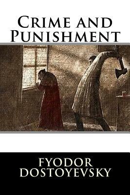 Crime and Punishment by Fyodor Dostoevsky