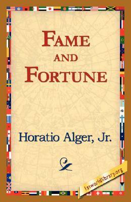 Fame and Fortune by Horatio Alger Jr.