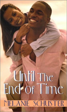 Until The End of Time by Melanie Schuster