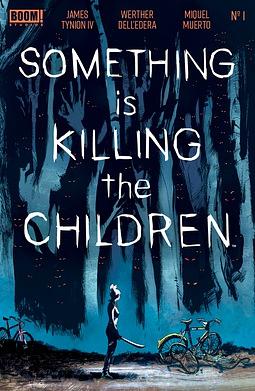 Something Is Killing the Children Vol. 1-8 by James Iv Tynion